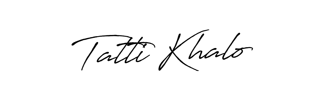 Antro_Vectra_Bolder is a professional signature style that is perfect for those who want to add a touch of class to their signature. It is also a great choice for those who want to make their signature more unique. Get Tatti Khalo name to fancy signature for free. Tatti Khalo signature style 7 images and pictures png