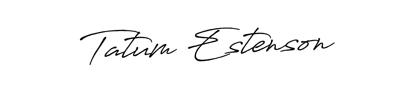 Make a short Tatum Estenson signature style. Manage your documents anywhere anytime using Antro_Vectra_Bolder. Create and add eSignatures, submit forms, share and send files easily. Tatum Estenson signature style 7 images and pictures png