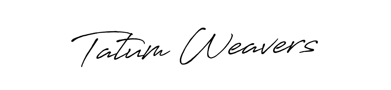 You should practise on your own different ways (Antro_Vectra_Bolder) to write your name (Tatum Weavers) in signature. don't let someone else do it for you. Tatum Weavers signature style 7 images and pictures png