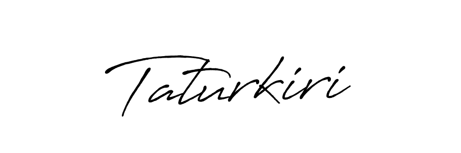 Create a beautiful signature design for name Taturkiri. With this signature (Antro_Vectra_Bolder) fonts, you can make a handwritten signature for free. Taturkiri signature style 7 images and pictures png