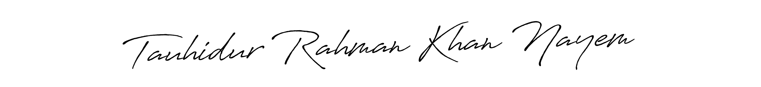 Make a beautiful signature design for name Tauhidur Rahman Khan Nayem. With this signature (Antro_Vectra_Bolder) style, you can create a handwritten signature for free. Tauhidur Rahman Khan Nayem signature style 7 images and pictures png