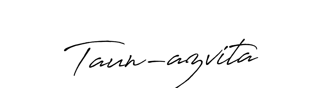 Taun-azvita stylish signature style. Best Handwritten Sign (Antro_Vectra_Bolder) for my name. Handwritten Signature Collection Ideas for my name Taun-azvita. Taun-azvita signature style 7 images and pictures png