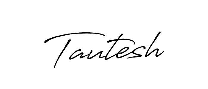 Create a beautiful signature design for name Tautesh. With this signature (Antro_Vectra_Bolder) fonts, you can make a handwritten signature for free. Tautesh signature style 7 images and pictures png