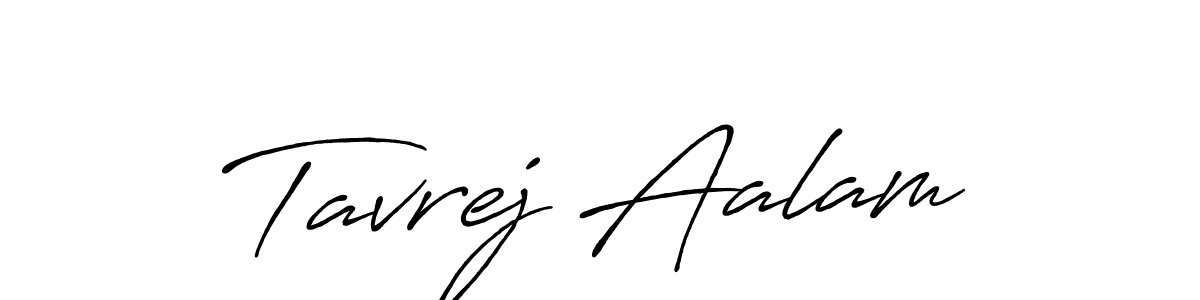 Make a short Tavrej Aalam signature style. Manage your documents anywhere anytime using Antro_Vectra_Bolder. Create and add eSignatures, submit forms, share and send files easily. Tavrej Aalam signature style 7 images and pictures png