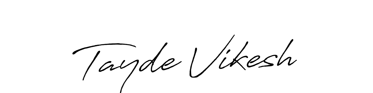 Design your own signature with our free online signature maker. With this signature software, you can create a handwritten (Antro_Vectra_Bolder) signature for name Tayde Vikesh. Tayde Vikesh signature style 7 images and pictures png