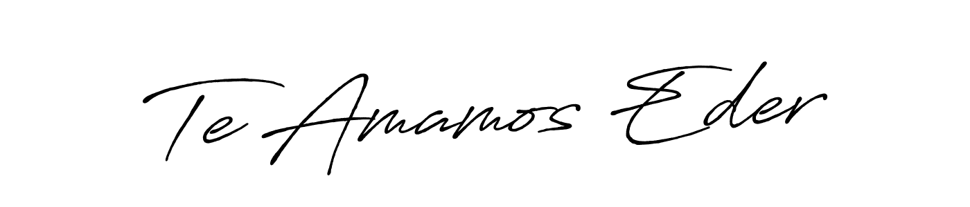 Best and Professional Signature Style for Te Amamos Eder. Antro_Vectra_Bolder Best Signature Style Collection. Te Amamos Eder signature style 7 images and pictures png