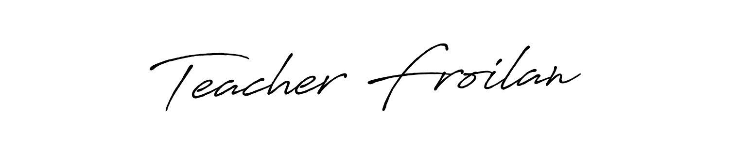 Make a beautiful signature design for name Teacher Froilan. With this signature (Antro_Vectra_Bolder) style, you can create a handwritten signature for free. Teacher Froilan signature style 7 images and pictures png