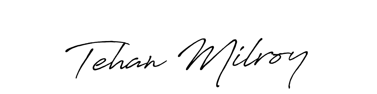 Make a beautiful signature design for name Tehan Milroy. With this signature (Antro_Vectra_Bolder) style, you can create a handwritten signature for free. Tehan Milroy signature style 7 images and pictures png