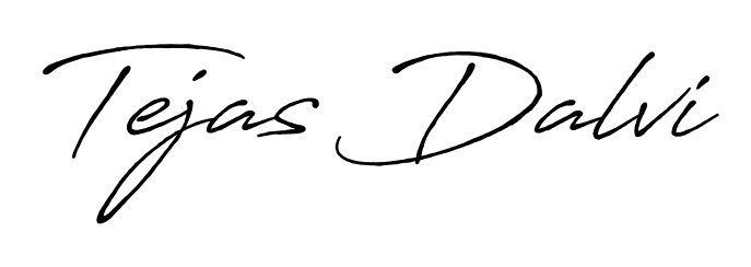 Create your official email sign-off with Tejas Dalvi name in Antro_Vectra_Bolder style. Crisp, clean, and perfectly legible across all screens. Tejas Dalvi signature style 7 images and pictures png