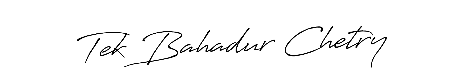 You should practise on your own different ways (Antro_Vectra_Bolder) to write your name (Tek Bahadur Chetry) in signature. don't let someone else do it for you. Tek Bahadur Chetry signature style 7 images and pictures png