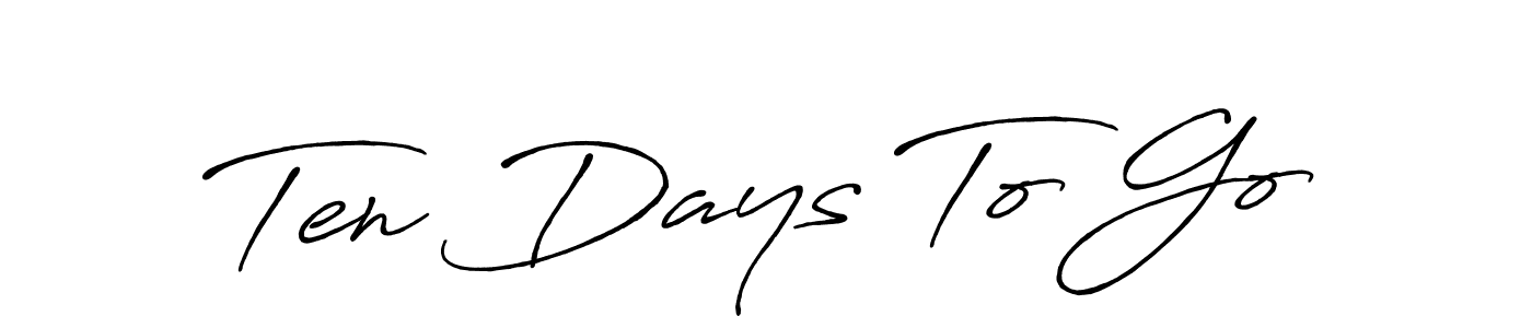 The best way (Antro_Vectra_Bolder) to make a short signature is to pick only two or three words in your name. The name Ten Days To Go include a total of six letters. For converting this name. Ten Days To Go signature style 7 images and pictures png