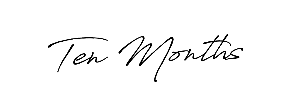 Also You can easily find your signature by using the search form. We will create Ten Months name handwritten signature images for you free of cost using Antro_Vectra_Bolder sign style. Ten Months signature style 7 images and pictures png