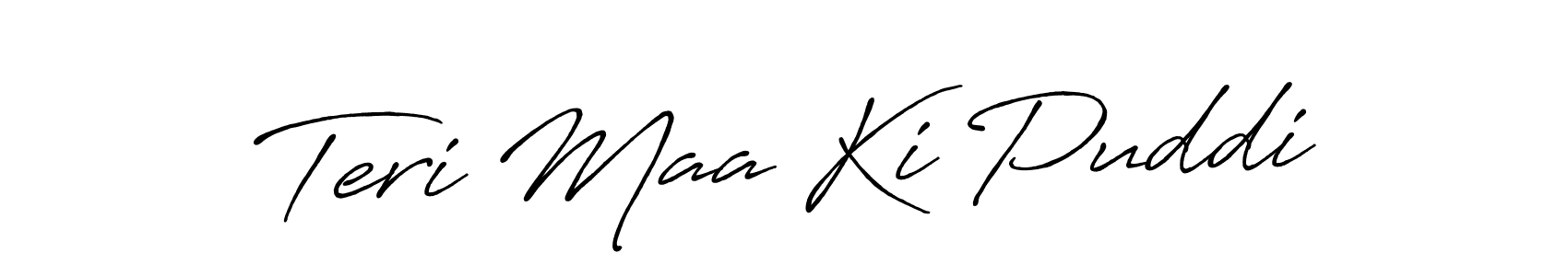 Make a beautiful signature design for name Teri Maa Ki Puddi. With this signature (Antro_Vectra_Bolder) style, you can create a handwritten signature for free. Teri Maa Ki Puddi signature style 7 images and pictures png