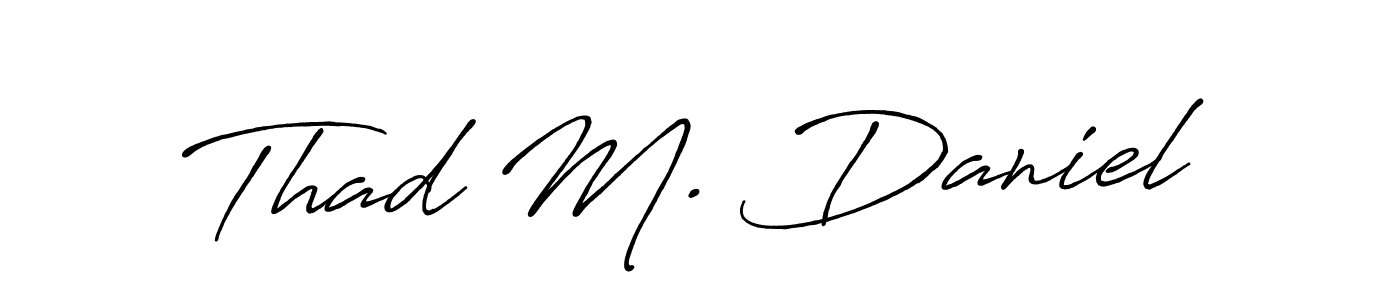 See photos of Thad M. Daniel official signature by Spectra . Check more albums & portfolios. Read reviews & check more about Antro_Vectra_Bolder font. Thad M. Daniel signature style 7 images and pictures png