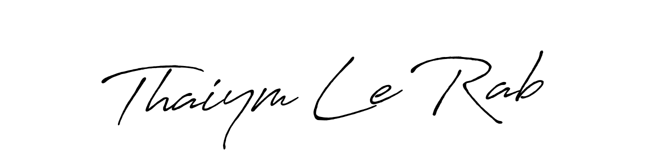 Design your own signature with our free online signature maker. With this signature software, you can create a handwritten (Antro_Vectra_Bolder) signature for name Thaiym Le Rab. Thaiym Le Rab signature style 7 images and pictures png