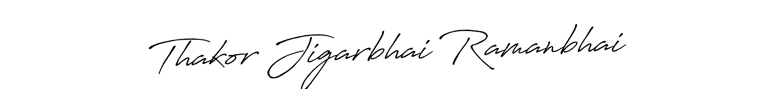 Antro_Vectra_Bolder is a professional signature style that is perfect for those who want to add a touch of class to their signature. It is also a great choice for those who want to make their signature more unique. Get Thakor Jigarbhai Ramanbhai name to fancy signature for free. Thakor Jigarbhai Ramanbhai signature style 7 images and pictures png