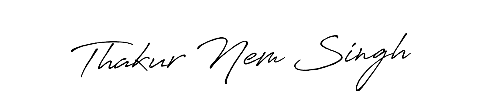 You should practise on your own different ways (Antro_Vectra_Bolder) to write your name (Thakur Nem Singh) in signature. don't let someone else do it for you. Thakur Nem Singh signature style 7 images and pictures png