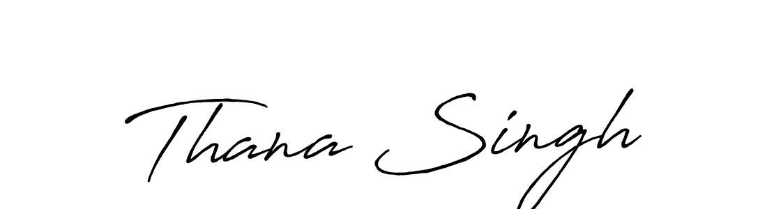Create a beautiful signature design for name Thana Singh. With this signature (Antro_Vectra_Bolder) fonts, you can make a handwritten signature for free. Thana Singh signature style 7 images and pictures png