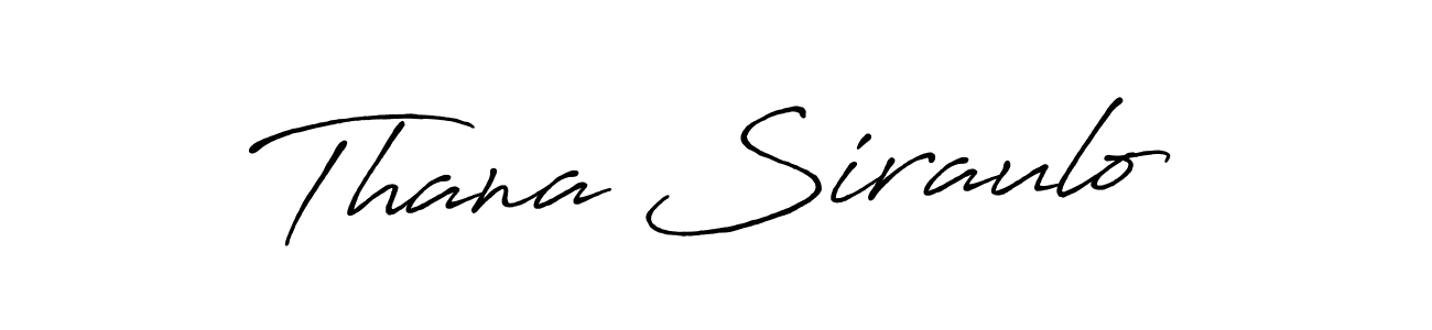 The best way (Antro_Vectra_Bolder) to make a short signature is to pick only two or three words in your name. The name Thana Siraulo include a total of six letters. For converting this name. Thana Siraulo signature style 7 images and pictures png