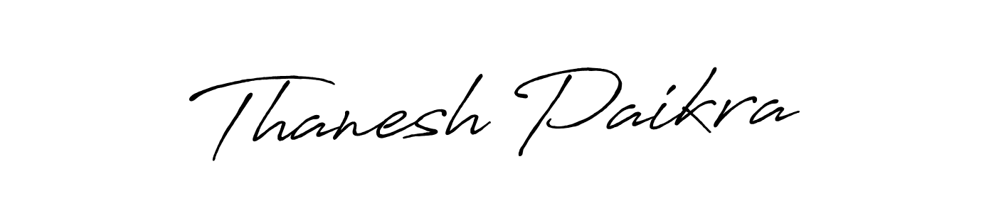 Antro_Vectra_Bolder is a professional signature style that is perfect for those who want to add a touch of class to their signature. It is also a great choice for those who want to make their signature more unique. Get Thanesh Paikra name to fancy signature for free. Thanesh Paikra signature style 7 images and pictures png