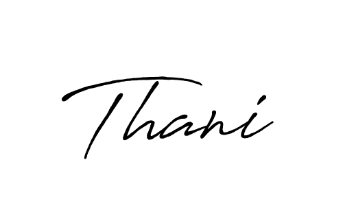 It looks lik you need a new signature style for name Thani. Design unique handwritten (Antro_Vectra_Bolder) signature with our free signature maker in just a few clicks. Thani signature style 7 images and pictures png