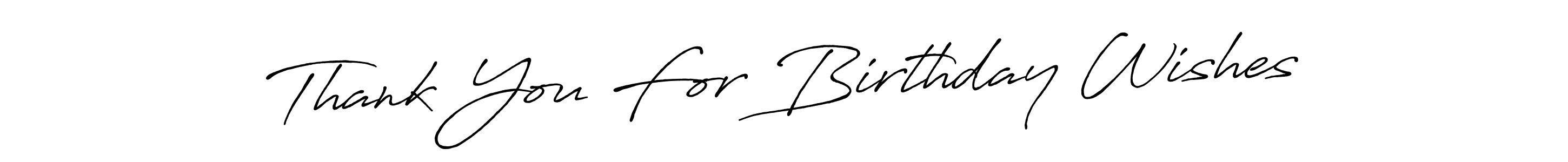 Make a beautiful signature design for name Thank You For Birthday Wishes. Use this online signature maker to create a handwritten signature for free. Thank You For Birthday Wishes signature style 7 images and pictures png