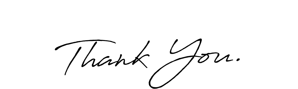 It looks lik you need a new signature style for name Thank You.. Design unique handwritten (Antro_Vectra_Bolder) signature with our free signature maker in just a few clicks. Thank You. signature style 7 images and pictures png