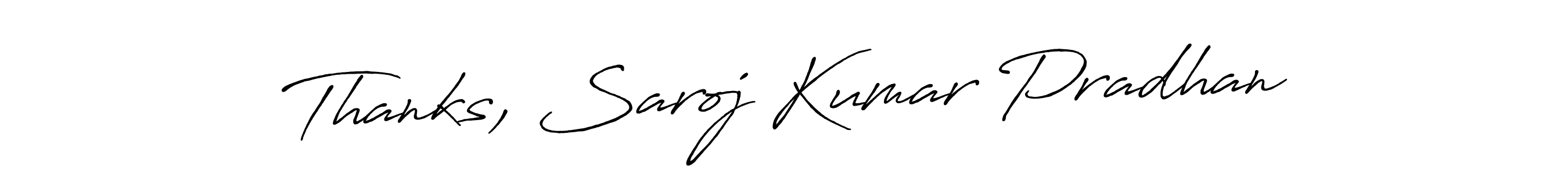 Create a beautiful signature design for name Thanks, Saroj Kumar Pradhan. With this signature (Antro_Vectra_Bolder) fonts, you can make a handwritten signature for free. Thanks, Saroj Kumar Pradhan signature style 7 images and pictures png