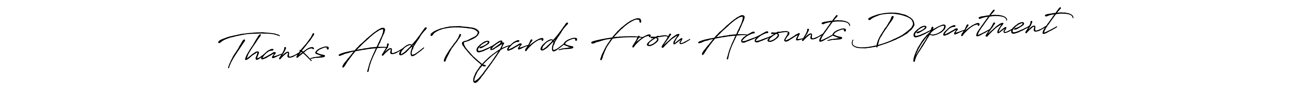 Also You can easily find your signature by using the search form. We will create Thanks And Regards From Accounts Department name handwritten signature images for you free of cost using Antro_Vectra_Bolder sign style. Thanks And Regards From Accounts Department signature style 7 images and pictures png