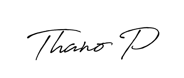 Once you've used our free online signature maker to create your best signature Antro_Vectra_Bolder style, it's time to enjoy all of the benefits that Thano P name signing documents. Thano P signature style 7 images and pictures png