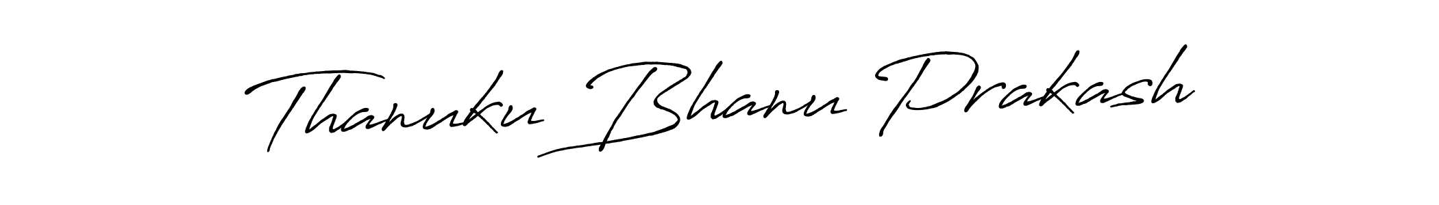 Thanuku Bhanu Prakash stylish signature style. Best Handwritten Sign (Antro_Vectra_Bolder) for my name. Handwritten Signature Collection Ideas for my name Thanuku Bhanu Prakash. Thanuku Bhanu Prakash signature style 7 images and pictures png