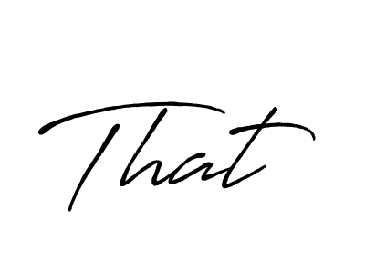 Make a beautiful signature design for name That. With this signature (Antro_Vectra_Bolder) style, you can create a handwritten signature for free. That signature style 7 images and pictures png