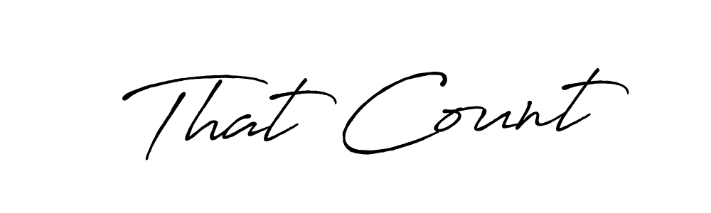 The best way (Antro_Vectra_Bolder) to make a short signature is to pick only two or three words in your name. The name That Count include a total of six letters. For converting this name. That Count signature style 7 images and pictures png