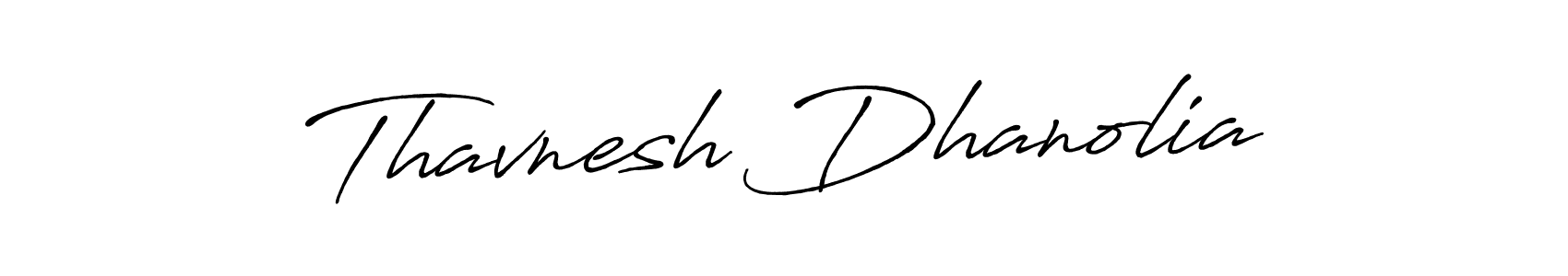 This is the best signature style for the Thavnesh Dhanolia name. Also you like these signature font (Antro_Vectra_Bolder). Mix name signature. Thavnesh Dhanolia signature style 7 images and pictures png