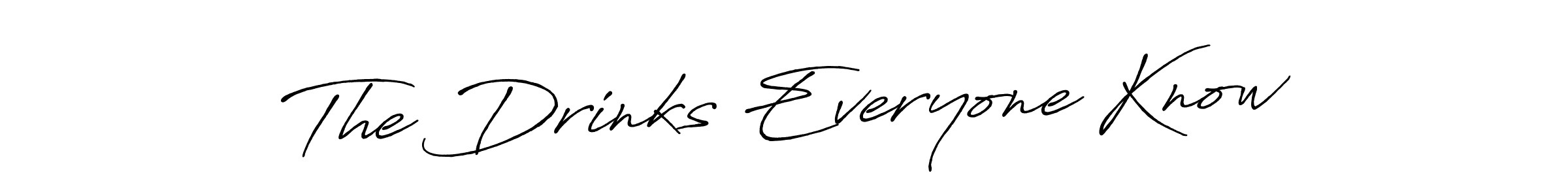 This is the best signature style for the The Drinks Everyone Know name. Also you like these signature font (Antro_Vectra_Bolder). Mix name signature. The Drinks Everyone Know signature style 7 images and pictures png