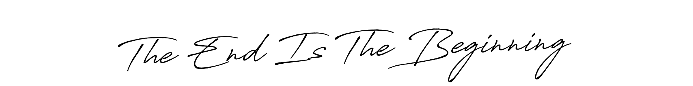 Make a beautiful signature design for name The End Is The Beginning. With this signature (Antro_Vectra_Bolder) style, you can create a handwritten signature for free. The End Is The Beginning signature style 7 images and pictures png