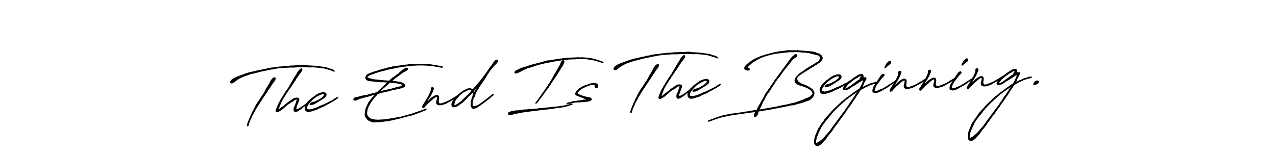 Create a beautiful signature design for name The End Is The Beginning.. With this signature (Antro_Vectra_Bolder) fonts, you can make a handwritten signature for free. The End Is The Beginning. signature style 7 images and pictures png