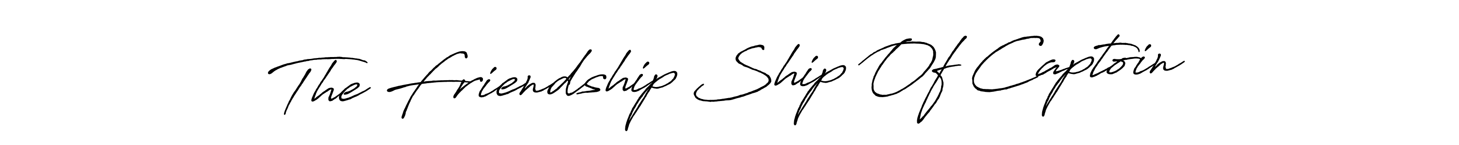 You should practise on your own different ways (Antro_Vectra_Bolder) to write your name (The Friendship Ship Of Captoin) in signature. don't let someone else do it for you. The Friendship Ship Of Captoin signature style 7 images and pictures png