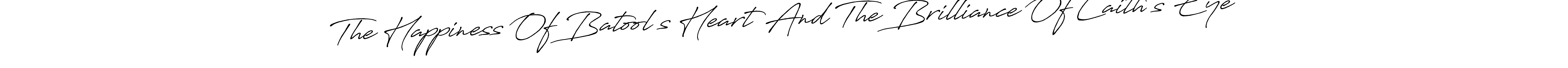 Also You can easily find your signature by using the search form. We will create The Happiness Of Batool’s Heart And The Brilliance Of Laith’s Eye name handwritten signature images for you free of cost using Antro_Vectra_Bolder sign style. The Happiness Of Batool’s Heart And The Brilliance Of Laith’s Eye signature style 7 images and pictures png