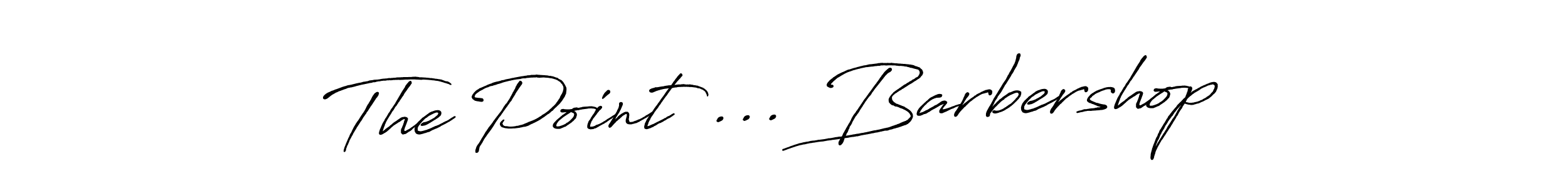 Design your own signature with our free online signature maker. With this signature software, you can create a handwritten (Antro_Vectra_Bolder) signature for name The Point ... Barbershop . The Point ... Barbershop  signature style 7 images and pictures png