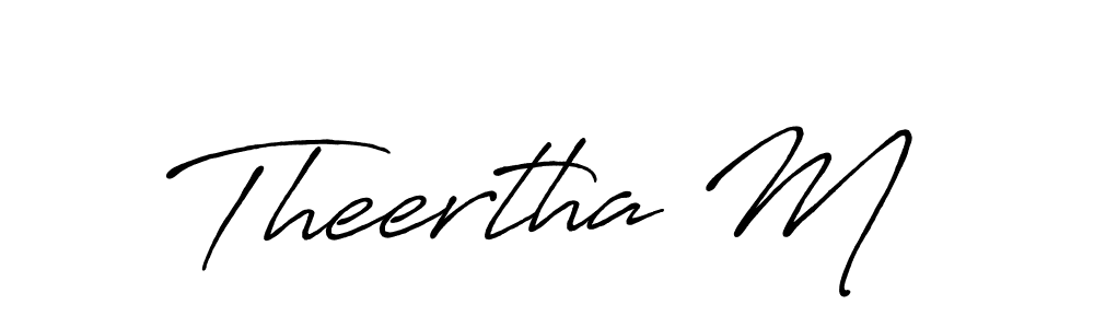 Create a beautiful signature design for name Theertha M. With this signature (Antro_Vectra_Bolder) fonts, you can make a handwritten signature for free. Theertha M signature style 7 images and pictures png