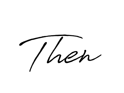 Make a beautiful signature design for name Then. With this signature (Antro_Vectra_Bolder) style, you can create a handwritten signature for free. Then signature style 7 images and pictures png