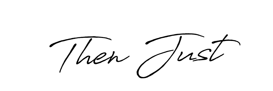 Also we have Then Just name is the best signature style. Create professional handwritten signature collection using Antro_Vectra_Bolder autograph style. Then Just signature style 7 images and pictures png