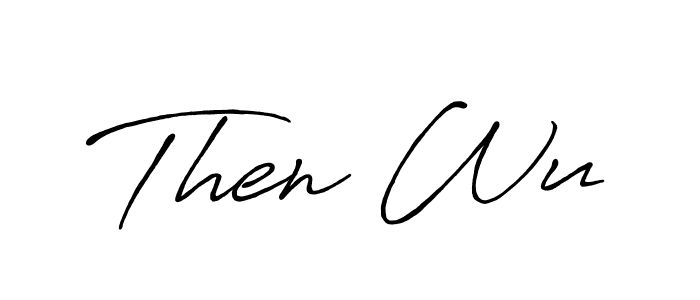 The best way (Antro_Vectra_Bolder) to make a short signature is to pick only two or three words in your name. The name Then Wu include a total of six letters. For converting this name. Then Wu signature style 7 images and pictures png