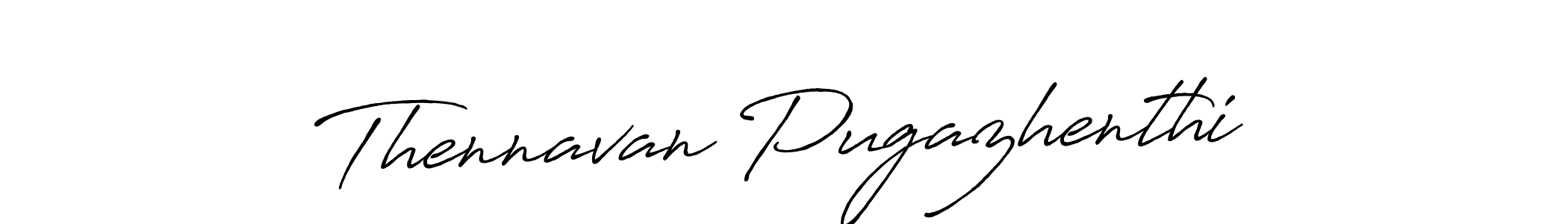 You should practise on your own different ways (Antro_Vectra_Bolder) to write your name (Thennavan Pugazhenthi) in signature. don't let someone else do it for you. Thennavan Pugazhenthi signature style 7 images and pictures png