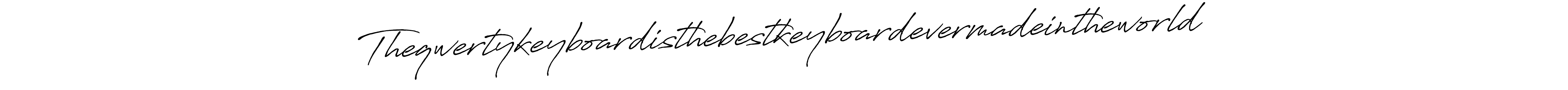 Design your own signature with our free online signature maker. With this signature software, you can create a handwritten (Antro_Vectra_Bolder) signature for name Theqwertykeyboardisthebestkeyboardevermadeintheworld. Theqwertykeyboardisthebestkeyboardevermadeintheworld signature style 7 images and pictures png