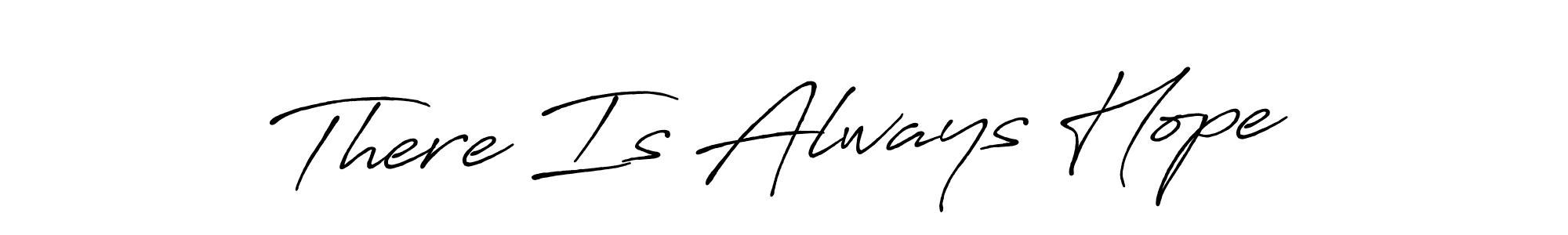 Once you've used our free online signature maker to create your best signature Antro_Vectra_Bolder style, it's time to enjoy all of the benefits that There Is Always Hope name signing documents. There Is Always Hope signature style 7 images and pictures png