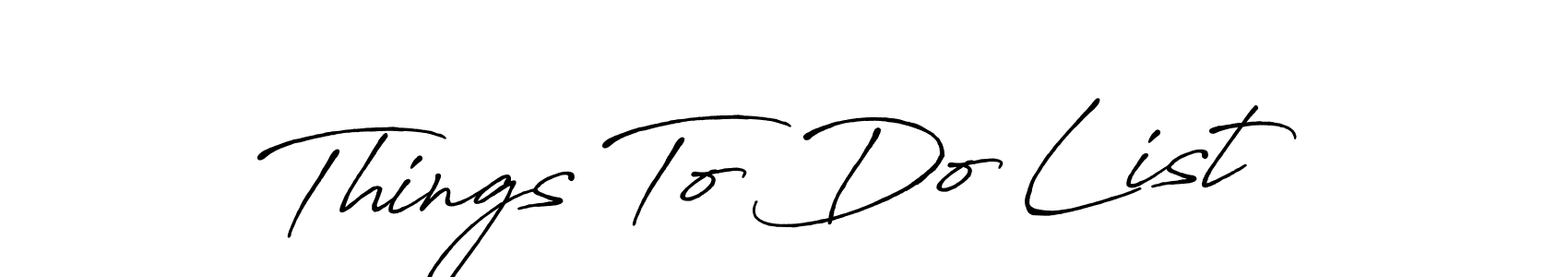 Make a beautiful signature design for name Things To Do List. Use this online signature maker to create a handwritten signature for free. Things To Do List signature style 7 images and pictures png