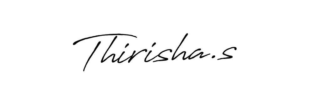 Thirisha.s stylish signature style. Best Handwritten Sign (Antro_Vectra_Bolder) for my name. Handwritten Signature Collection Ideas for my name Thirisha.s. Thirisha.s signature style 7 images and pictures png