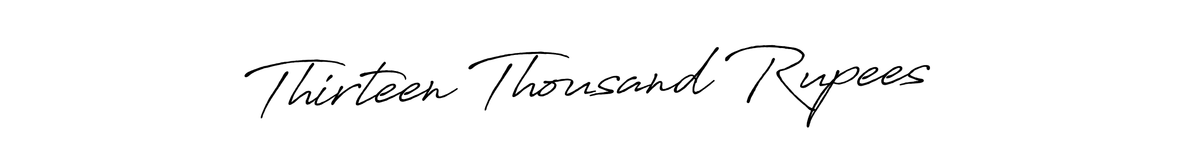 Create a beautiful signature design for name Thirteen Thousand Rupees. With this signature (Antro_Vectra_Bolder) fonts, you can make a handwritten signature for free. Thirteen Thousand Rupees signature style 7 images and pictures png